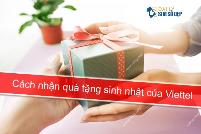 Cách nhận quà tặng sin nhật của Viettel